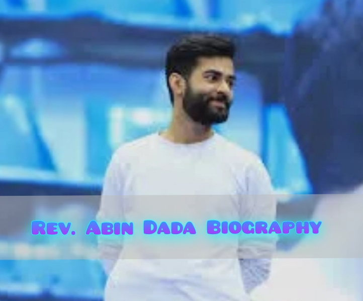 Rev. Abin Dada Biography